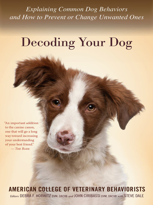 Title details for Decoding Your Dog by Amer. Coll. of Veterinary Behaviorists - Available